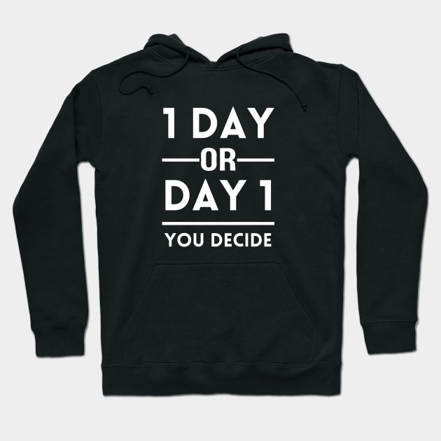 1 DAY OR DAY 1 Hoodie by HaMa-Cr0w